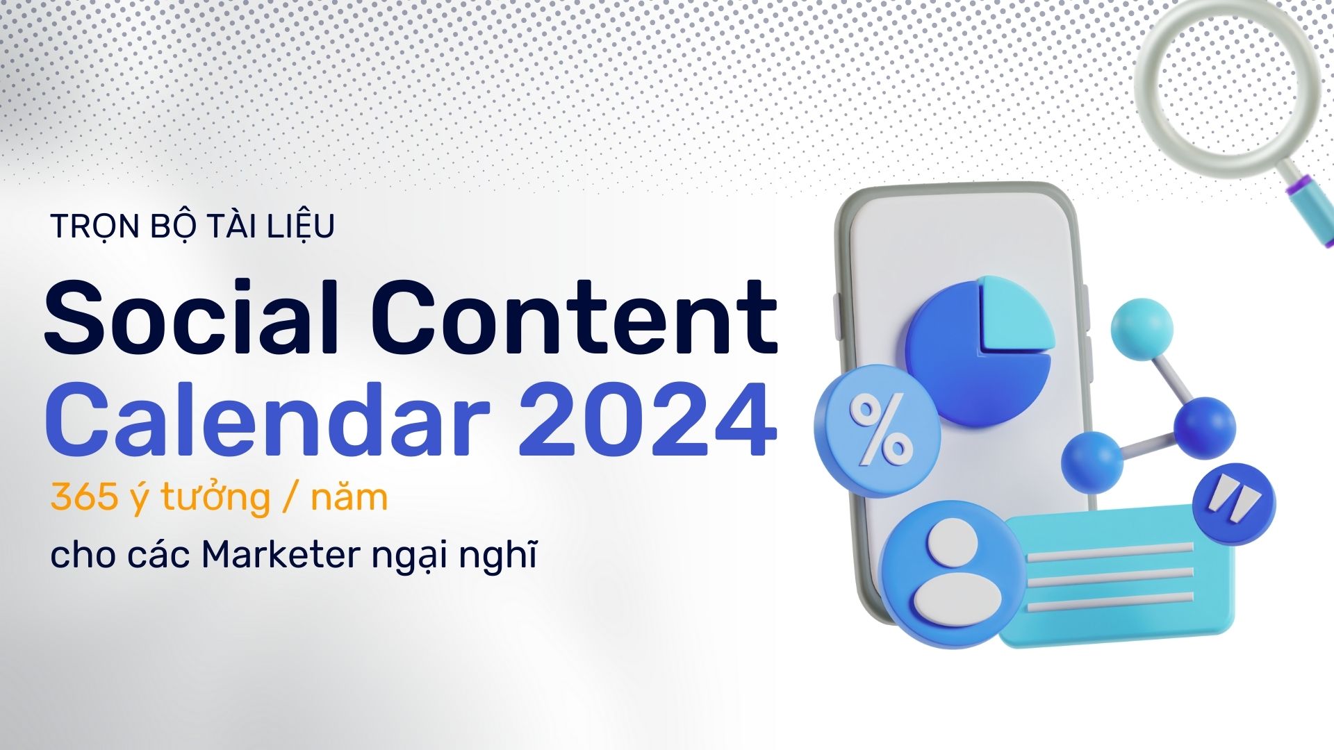 TRỌN BỘ TÀI LIỆU SOCIAL CONTENT CALENDAR 2024